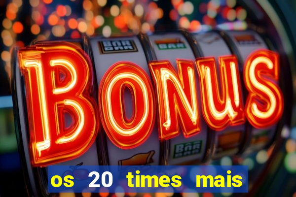 os 20 times mais antigos do brasil